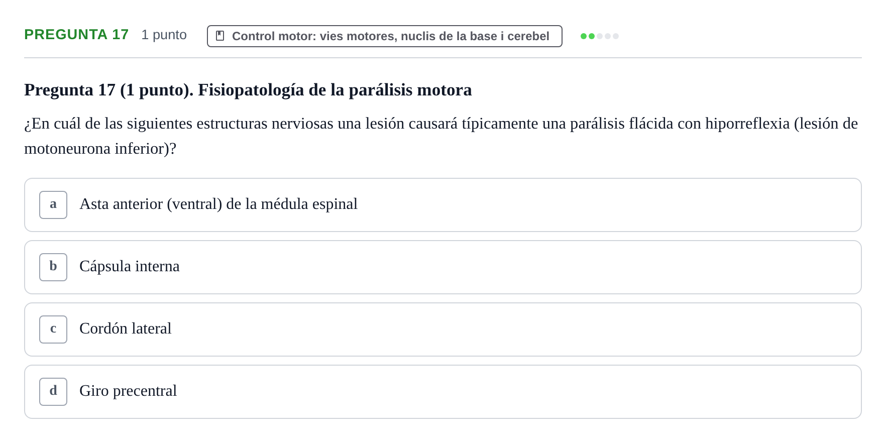 Enunciado: Pregunta 17 · Estructura i Funció del Cos Humà III UVIC Examen Parcial 1. Neuroanatomía y Fisiología del Sistema Nervioso