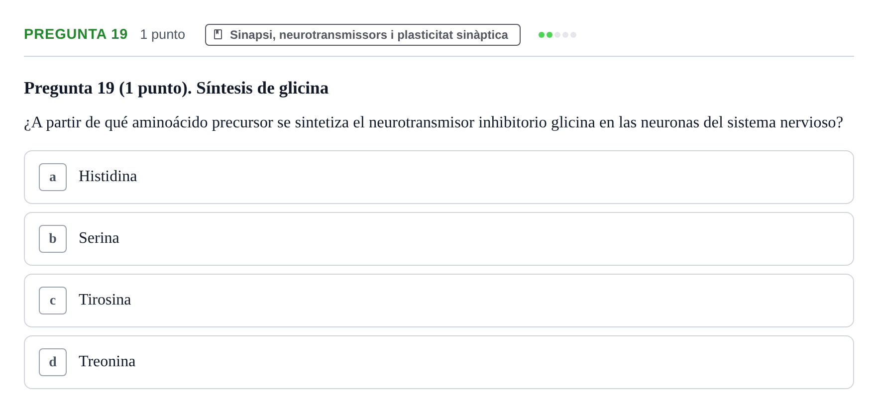 Enunciado: Pregunta 19 · Estructura i Funció del Cos Humà III UVIC Examen Parcial 1. Neuroanatomía y Fisiología del Sistema Nervioso