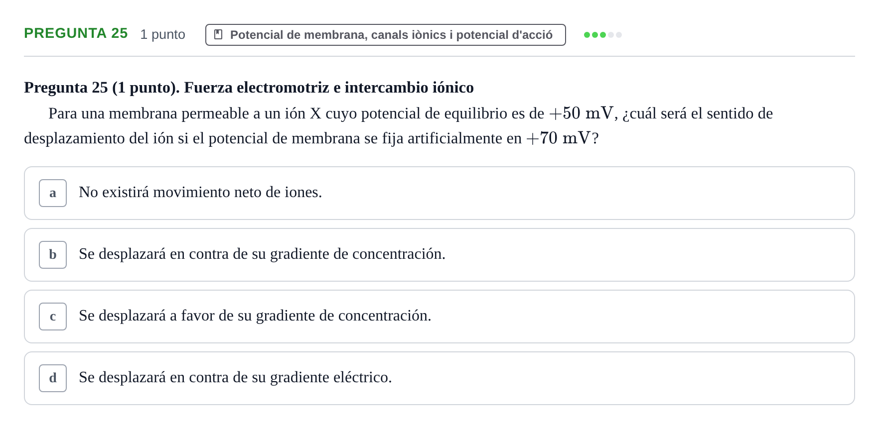 Enunciado: Pregunta 25 · Estructura i Funció del Cos Humà III UVIC Examen Parcial 1. Neuroanatomía y Fisiología del Sistema Nervioso