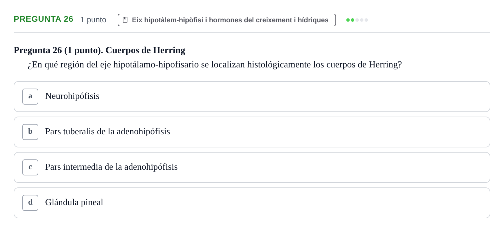 Enunciado: Pregunta 26 · Estructura i Funció del Cos Humà III UVIC Examen Parcial 1. Neuroanatomía y Fisiología del Sistema Nervioso