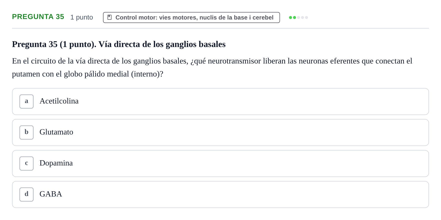 Enunciado: Pregunta 35 · Estructura i Funció del Cos Humà III UVIC Examen Parcial 1. Neuroanatomía y Fisiología del Sistema Nervioso