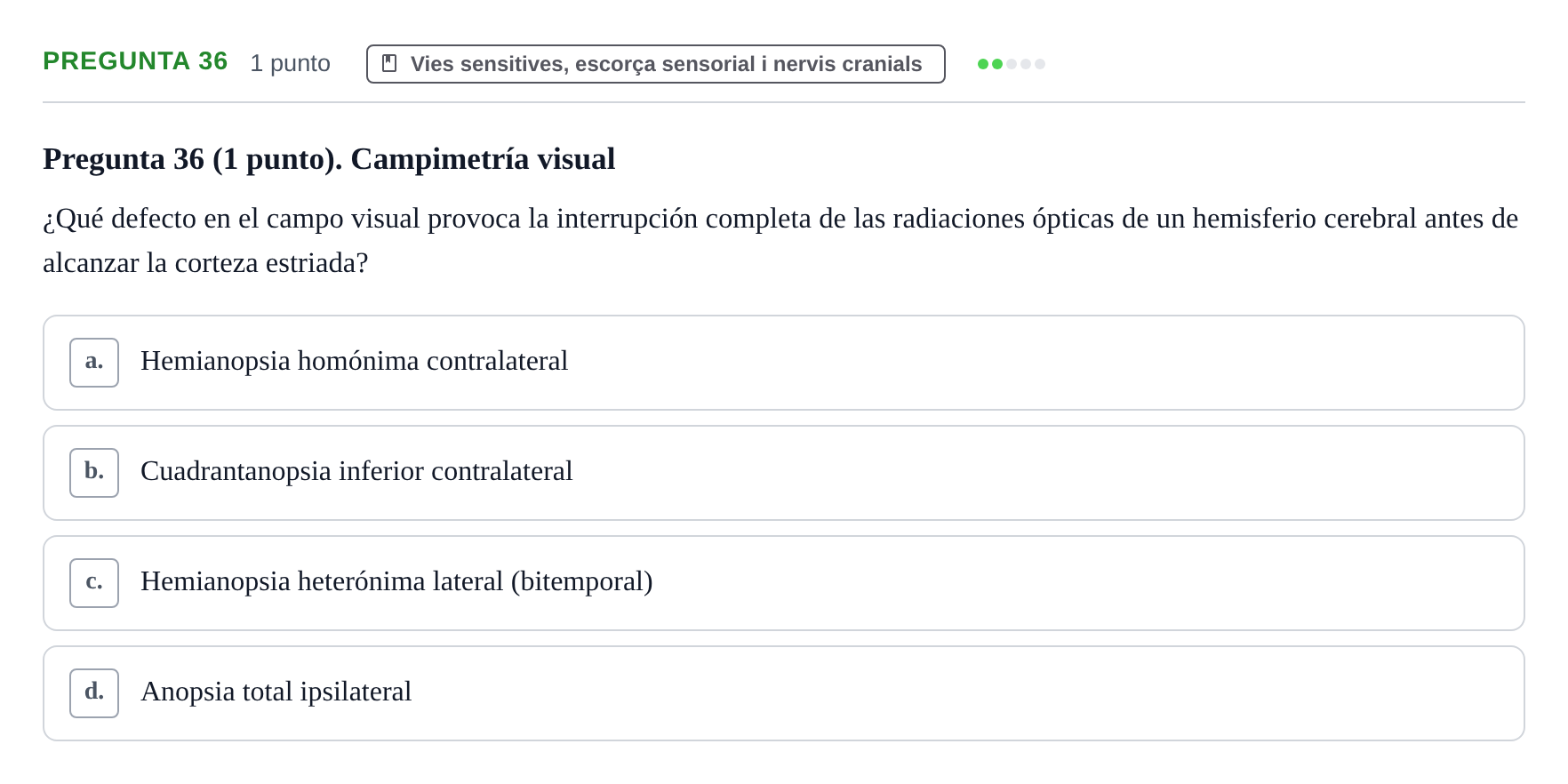 Enunciado: Pregunta 36 · Estructura i Funció del Cos Humà III UVIC Examen Parcial 1. Neuroanatomía y Fisiología del Sistema Nervioso
