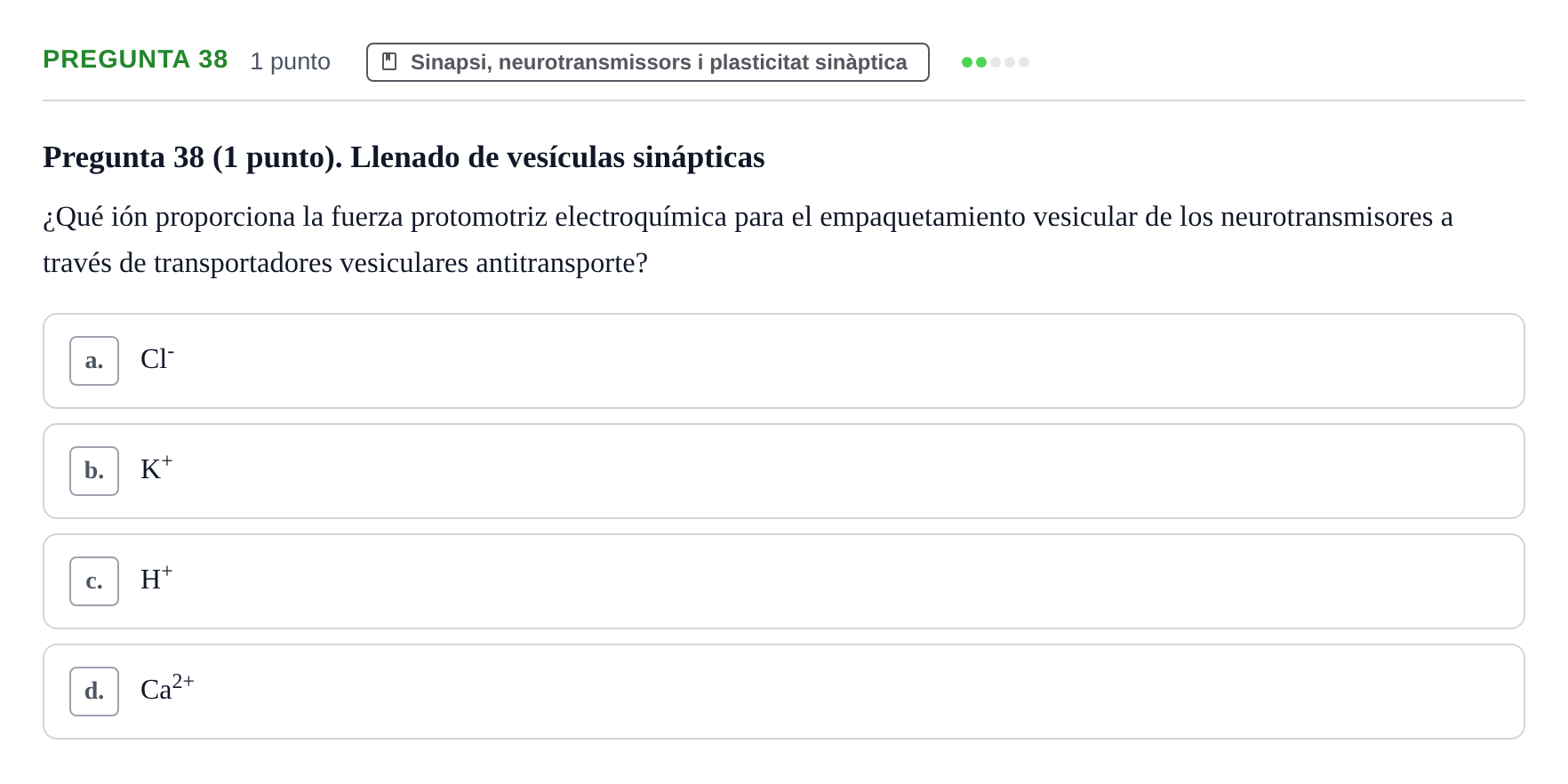 Enunciado: Pregunta 38 · Estructura i Funció del Cos Humà III UVIC Examen Parcial 1. Neuroanatomía y Fisiología del Sistema Nervioso