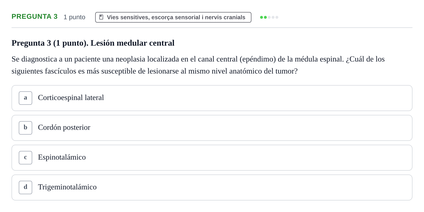 Enunciado: Pregunta 3 · Estructura i Funció del Cos Humà III UVIC Examen Parcial 1. Neuroanatomía y Fisiología del Sistema Nervioso