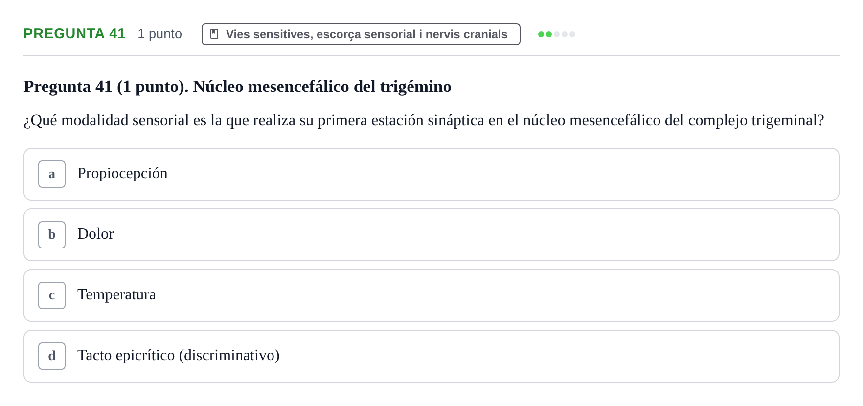 Enunciado: Pregunta 41 · Estructura i Funció del Cos Humà III UVIC Examen Parcial 1. Neuroanatomía y Fisiología del Sistema Nervioso