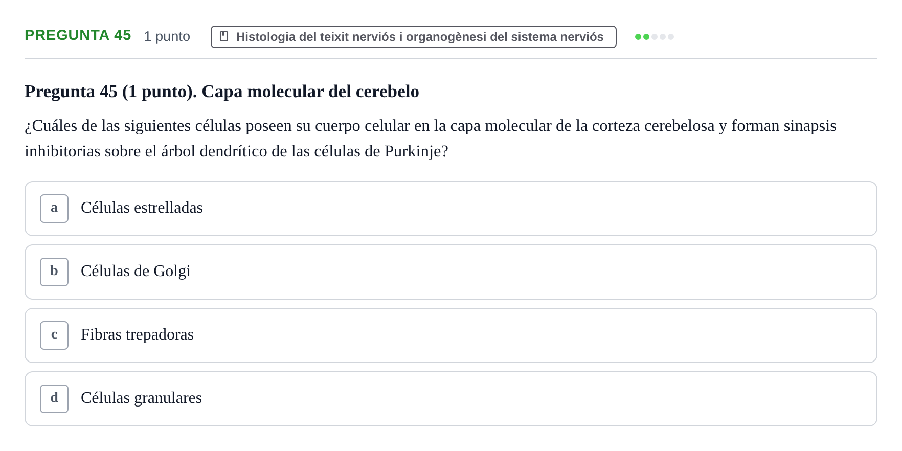 Enunciado: Pregunta 45 · Estructura i Funció del Cos Humà III UVIC Examen Parcial 1. Neuroanatomía y Fisiología del Sistema Nervioso