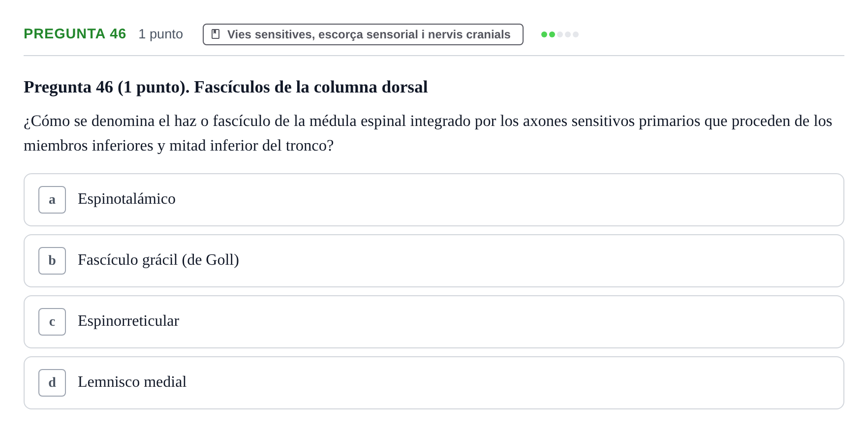 Enunciado: Pregunta 46 · Estructura i Funció del Cos Humà III UVIC Examen Parcial 1. Neuroanatomía y Fisiología del Sistema Nervioso