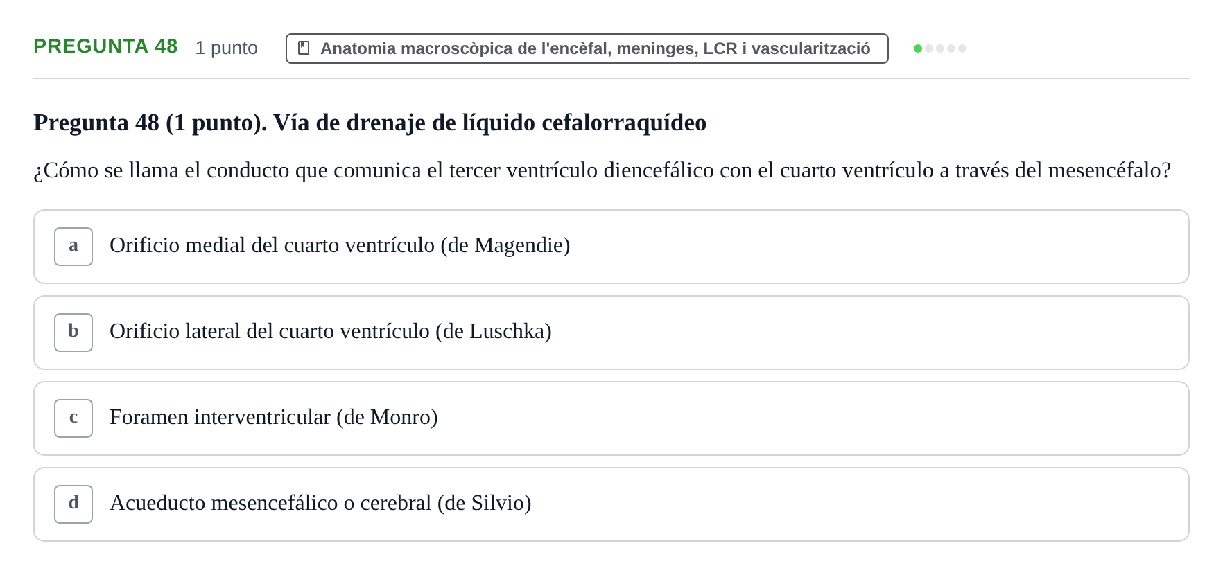 Enunciado: Pregunta 48 · Estructura i Funció del Cos Humà III UVIC Examen Parcial 1. Neuroanatomía y Fisiología del Sistema Nervioso