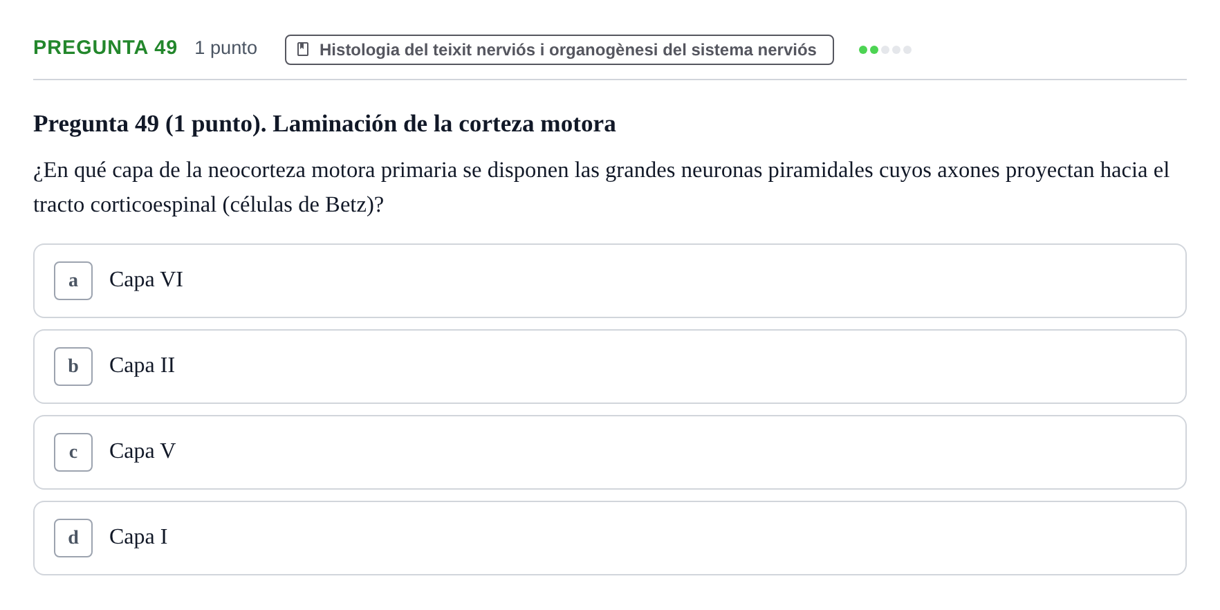 Enunciado: Pregunta 49 · Estructura i Funció del Cos Humà III UVIC Examen Parcial 1. Neuroanatomía y Fisiología del Sistema Nervioso