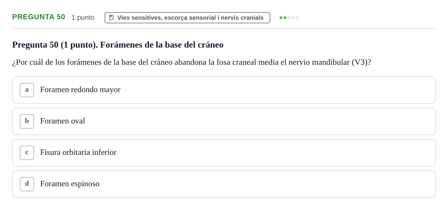 Enunciado: Pregunta 50 · Estructura i Funció del Cos Humà III UVIC Examen Parcial 1. Neuroanatomía y Fisiología del Sistema Nervioso