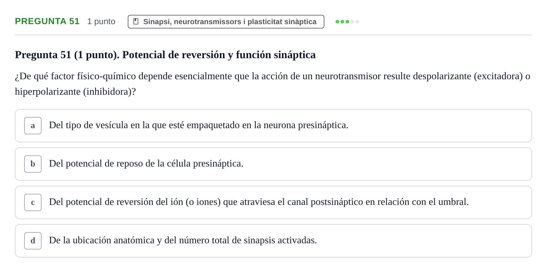 Enunciado: Pregunta 51 · Estructura i Funció del Cos Humà III UVIC Examen Parcial 1. Neuroanatomía y Fisiología del Sistema Nervioso