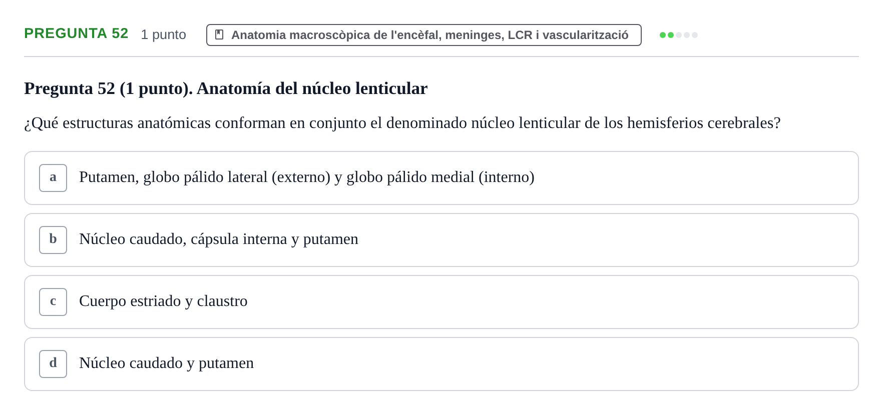 Enunciado: Pregunta 52 · Estructura i Funció del Cos Humà III UVIC Examen Parcial 1. Neuroanatomía y Fisiología del Sistema Nervioso