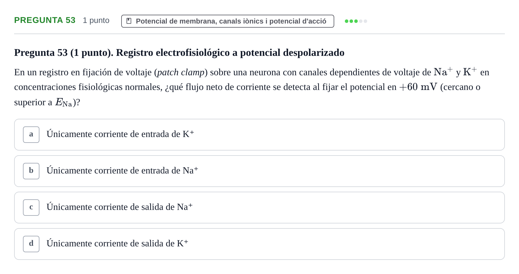 Enunciado: Pregunta 53 · Estructura i Funció del Cos Humà III UVIC Examen Parcial 1. Neuroanatomía y Fisiología del Sistema Nervioso