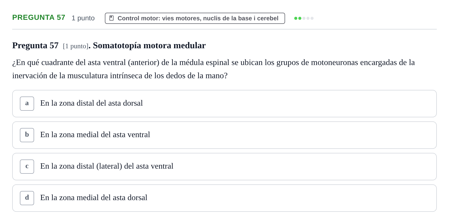 Enunciado: Pregunta 57 · Estructura i Funció del Cos Humà III UVIC Examen Parcial 1. Neuroanatomía y Fisiología del Sistema Nervioso