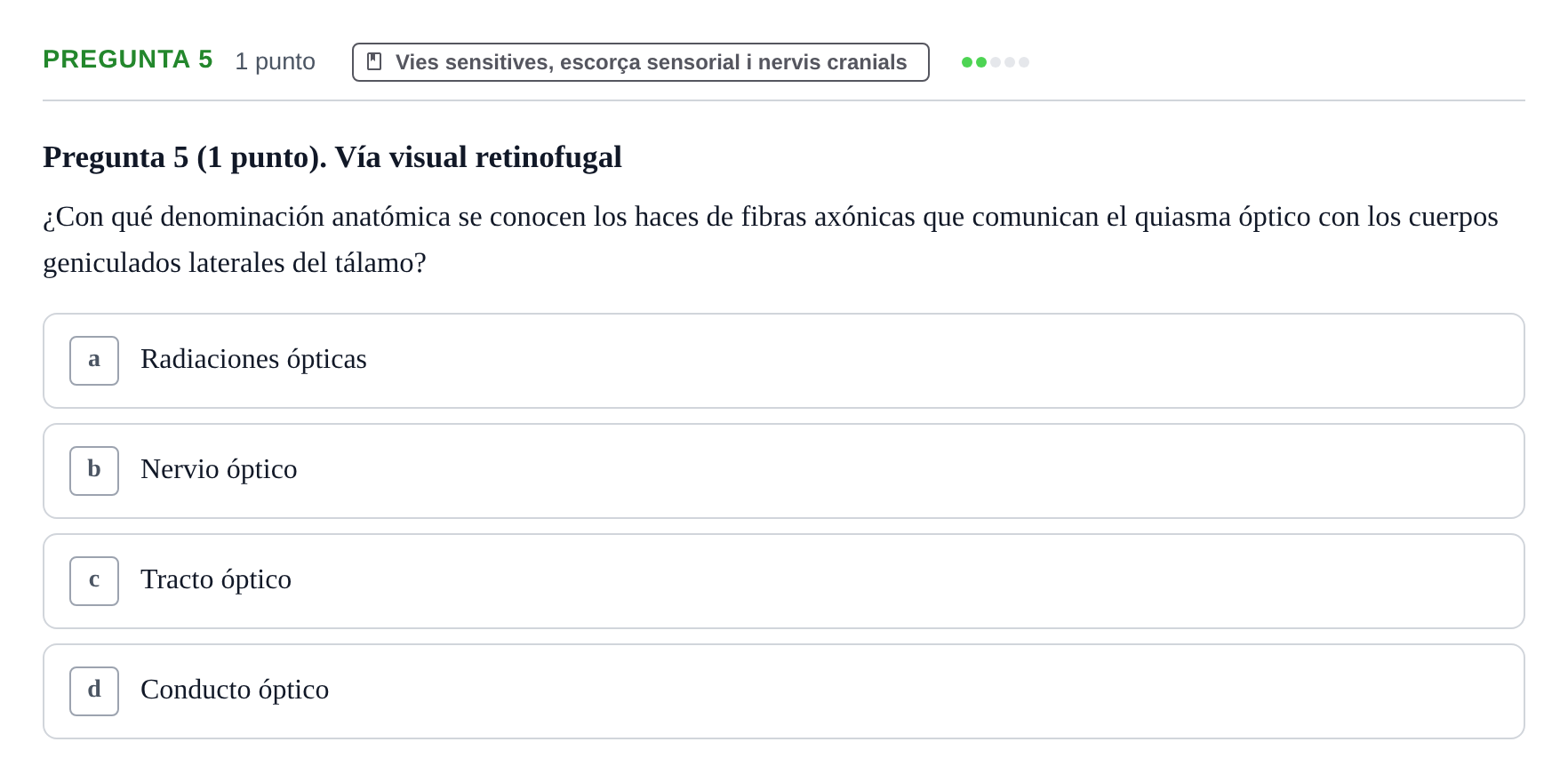 Enunciado: Pregunta 5 · Estructura i Funció del Cos Humà III UVIC Examen Parcial 1. Neuroanatomía y Fisiología del Sistema Nervioso