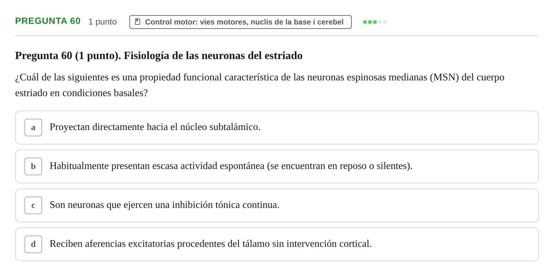 Enunciado: Pregunta 60 · Estructura i Funció del Cos Humà III UVIC Examen Parcial 1. Neuroanatomía y Fisiología del Sistema Nervioso