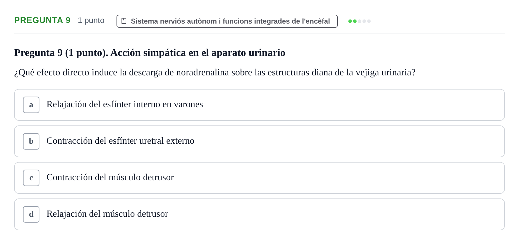 Enunciado: Pregunta 9 · Estructura i Funció del Cos Humà III UVIC Examen Parcial 1. Neuroanatomía y Fisiología del Sistema Nervioso