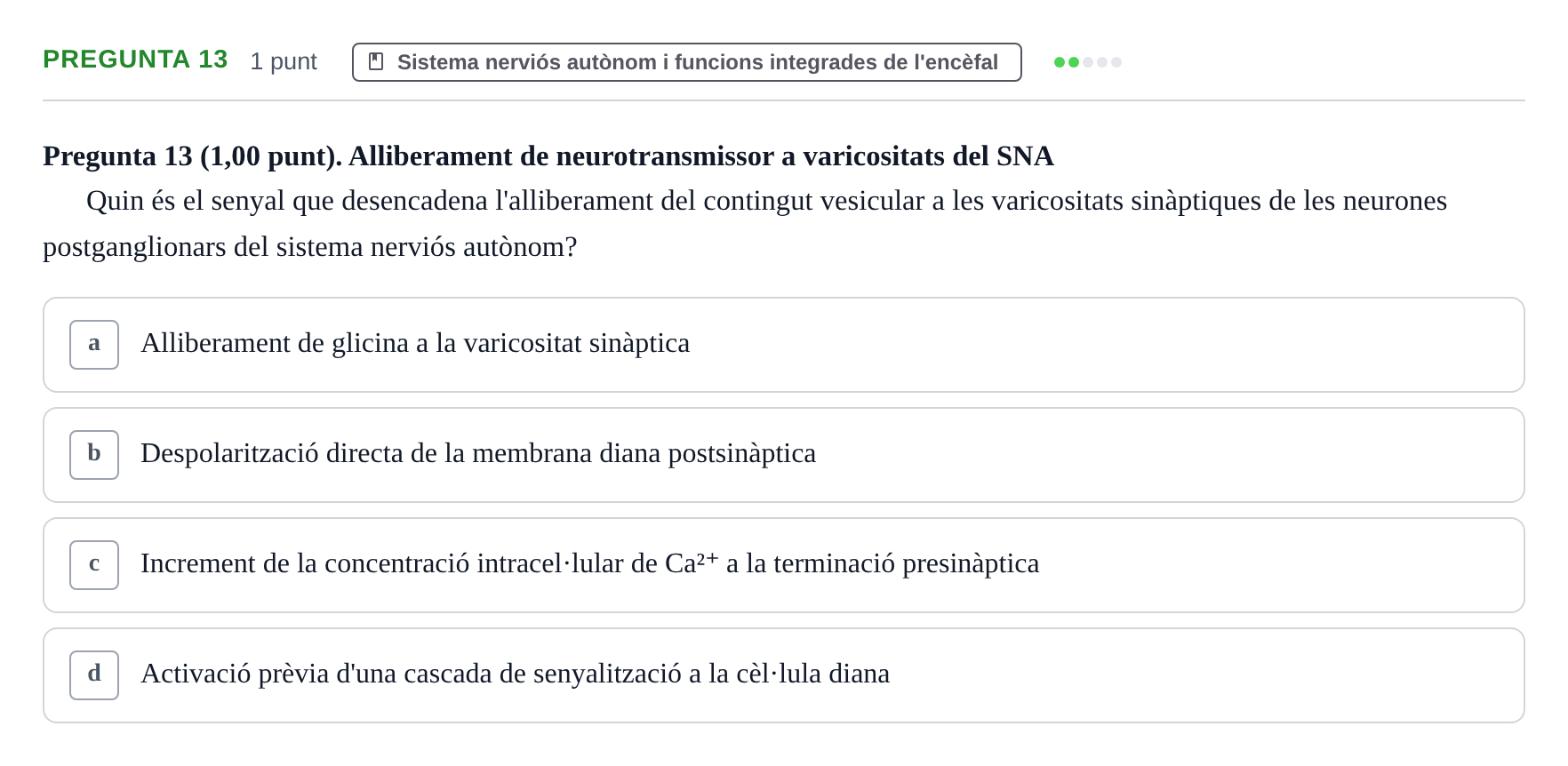 Enunciado: Pregunta 13 · Estructura i Funció del Cos Humà III UVIC Examen Parcial 1. Estructura i Funció del Cos Humà III