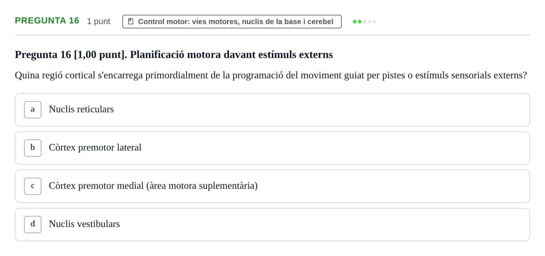 Enunciado: Pregunta 16 · Estructura i Funció del Cos Humà III UVIC Examen Parcial 1. Estructura i Funció del Cos Humà III