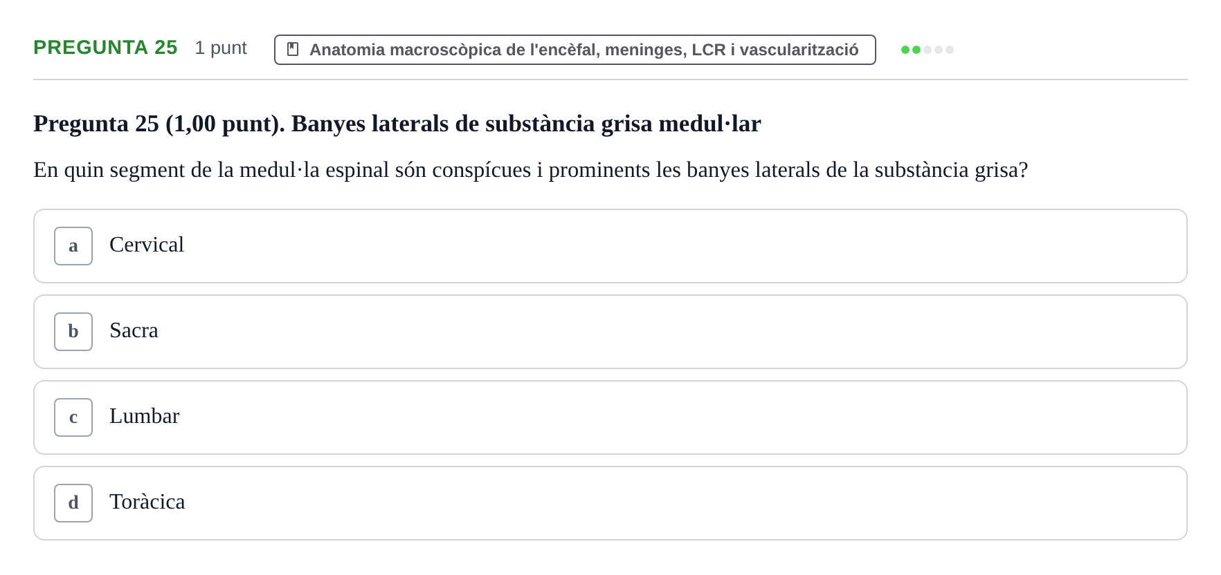 Enunciado: Pregunta 25 · Estructura i Funció del Cos Humà III UVIC Examen Parcial 1. Estructura i Funció del Cos Humà III