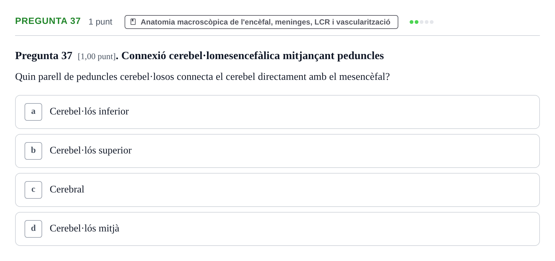 Enunciado: Pregunta 37 · Estructura i Funció del Cos Humà III UVIC Examen Parcial 1. Estructura i Funció del Cos Humà III