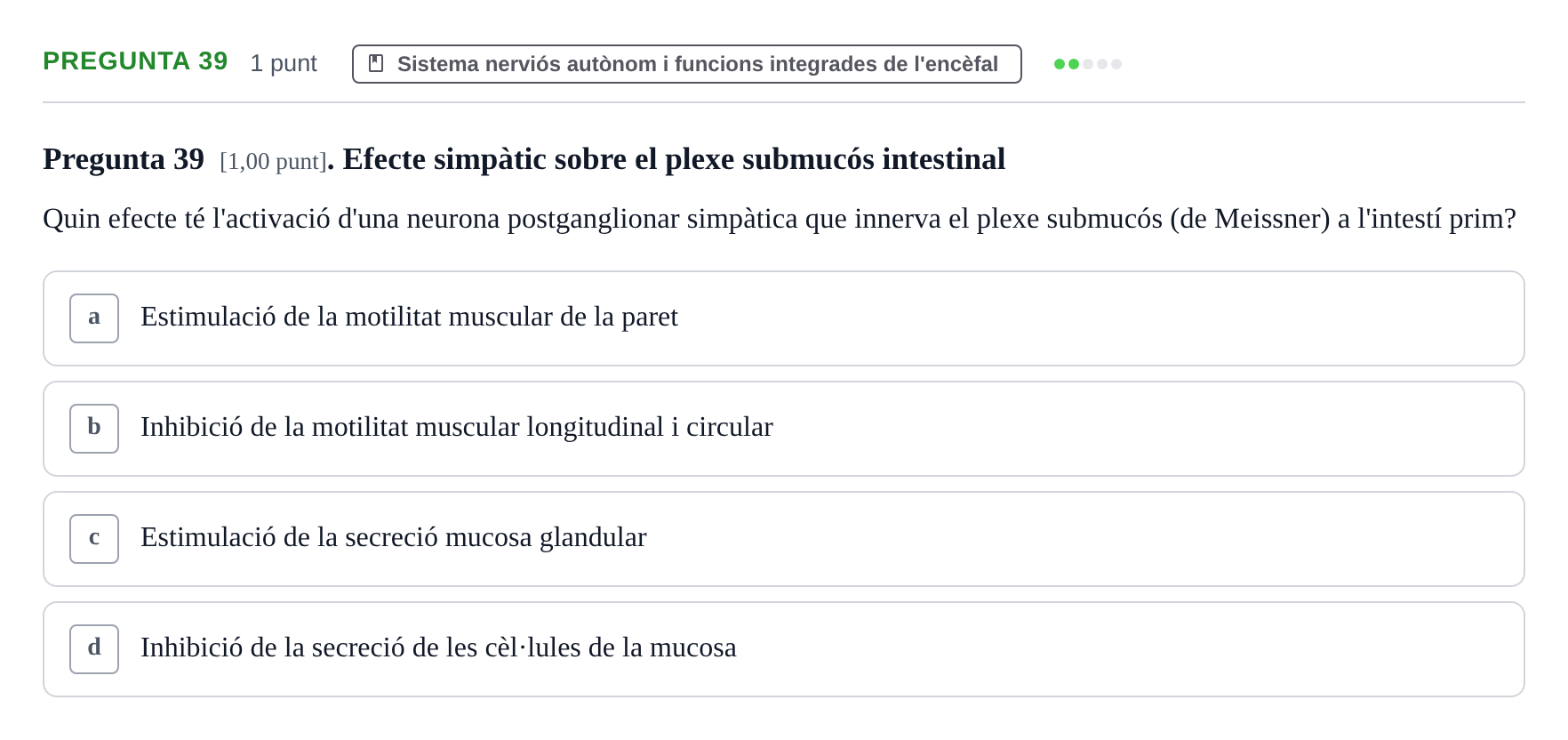 Enunciado: Pregunta 39 · Estructura i Funció del Cos Humà III UVIC Examen Parcial 1. Estructura i Funció del Cos Humà III