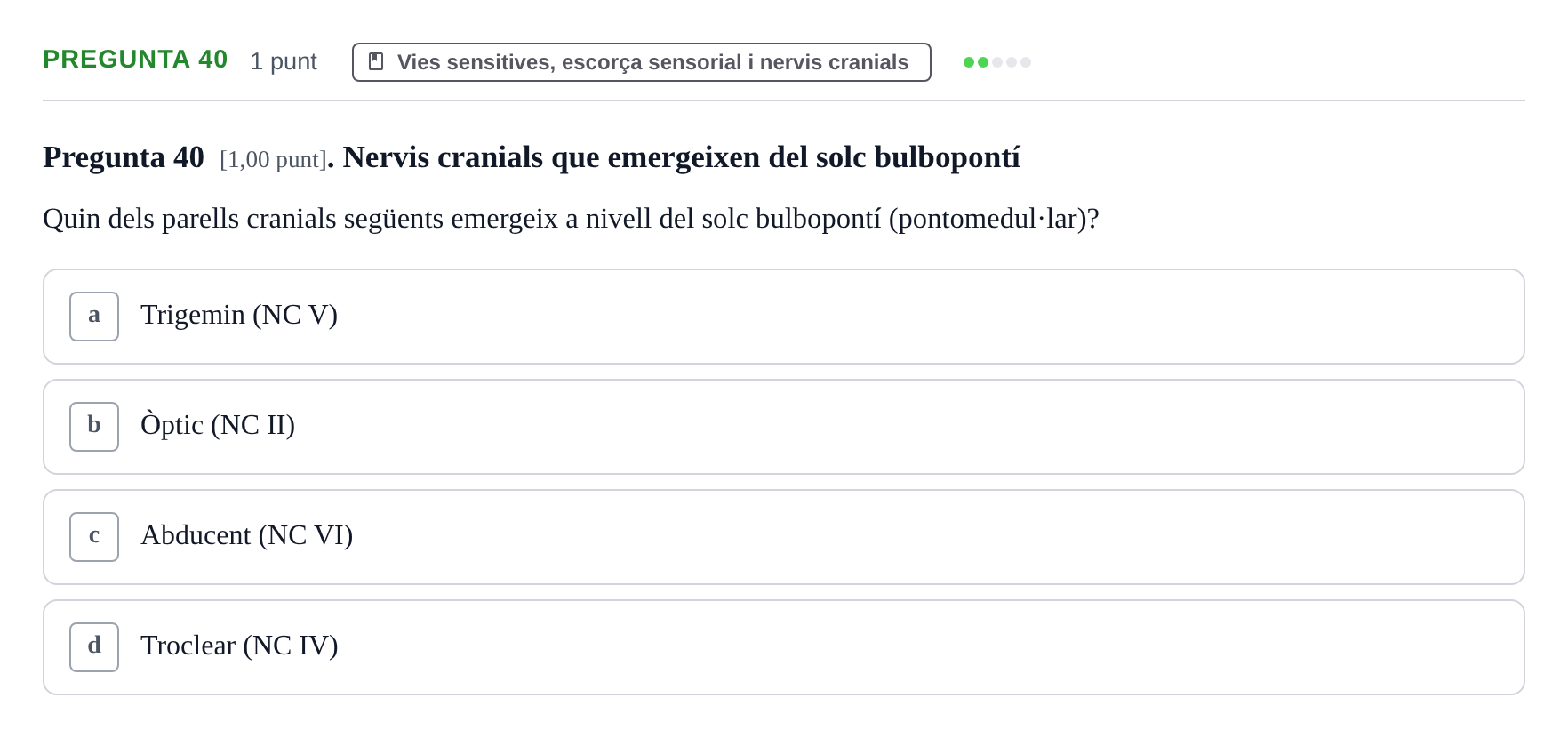 Enunciado: Pregunta 40 · Estructura i Funció del Cos Humà III UVIC Examen Parcial 1. Estructura i Funció del Cos Humà III