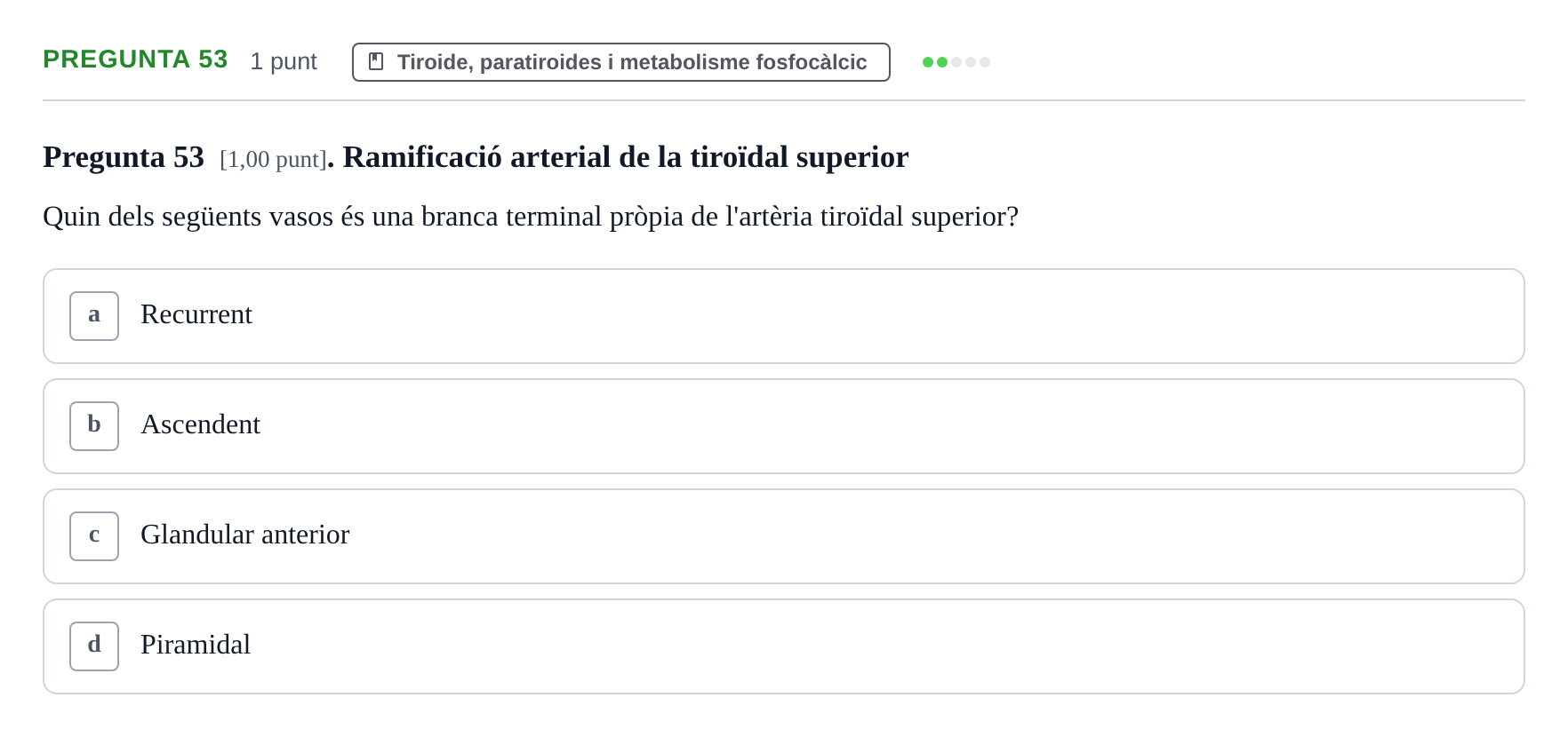 Enunciado: Pregunta 53 · Estructura i Funció del Cos Humà III UVIC Examen Parcial 1. Estructura i Funció del Cos Humà III