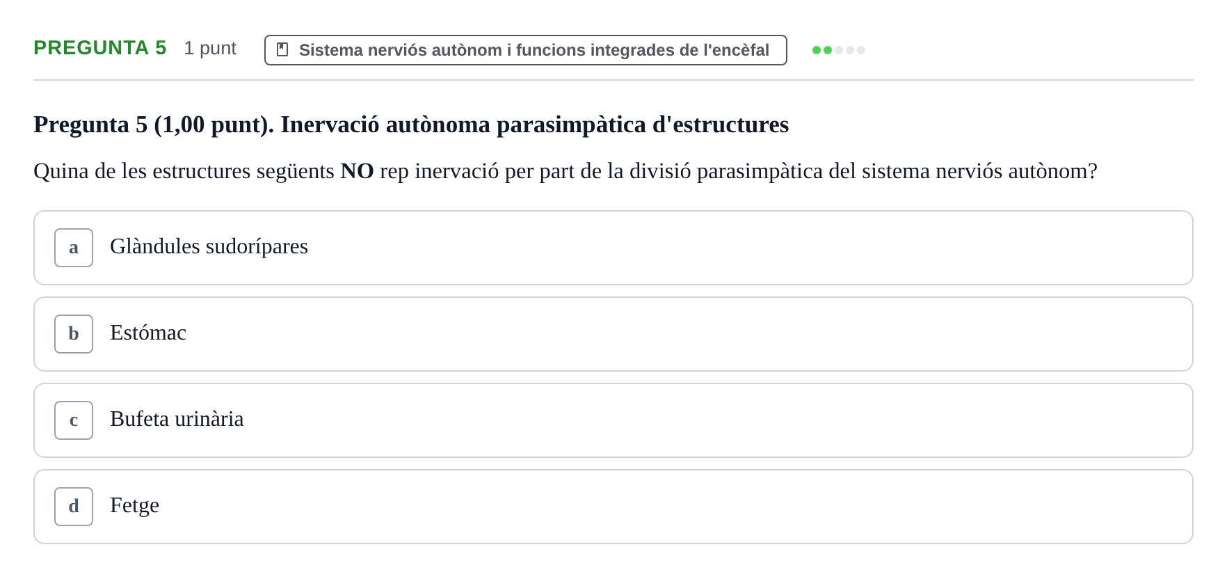Enunciado: Pregunta 5 · Estructura i Funció del Cos Humà III UVIC Examen Parcial 1. Estructura i Funció del Cos Humà III