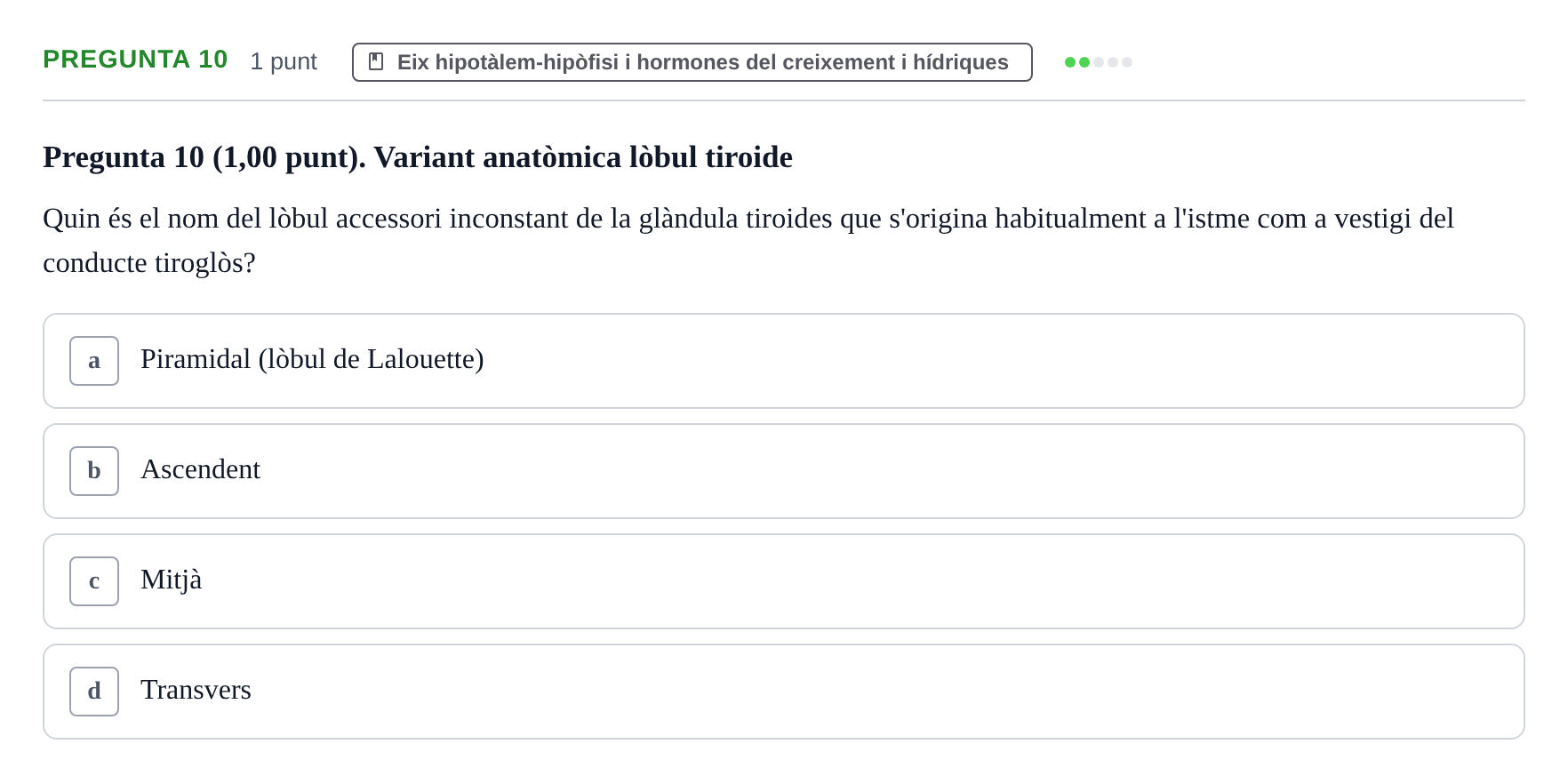Enunciado: Pregunta 10 · Estructura i Funció del Cos Humà III UVIC Examen Parcial 2. Estructura i Funció del Cos Humà III