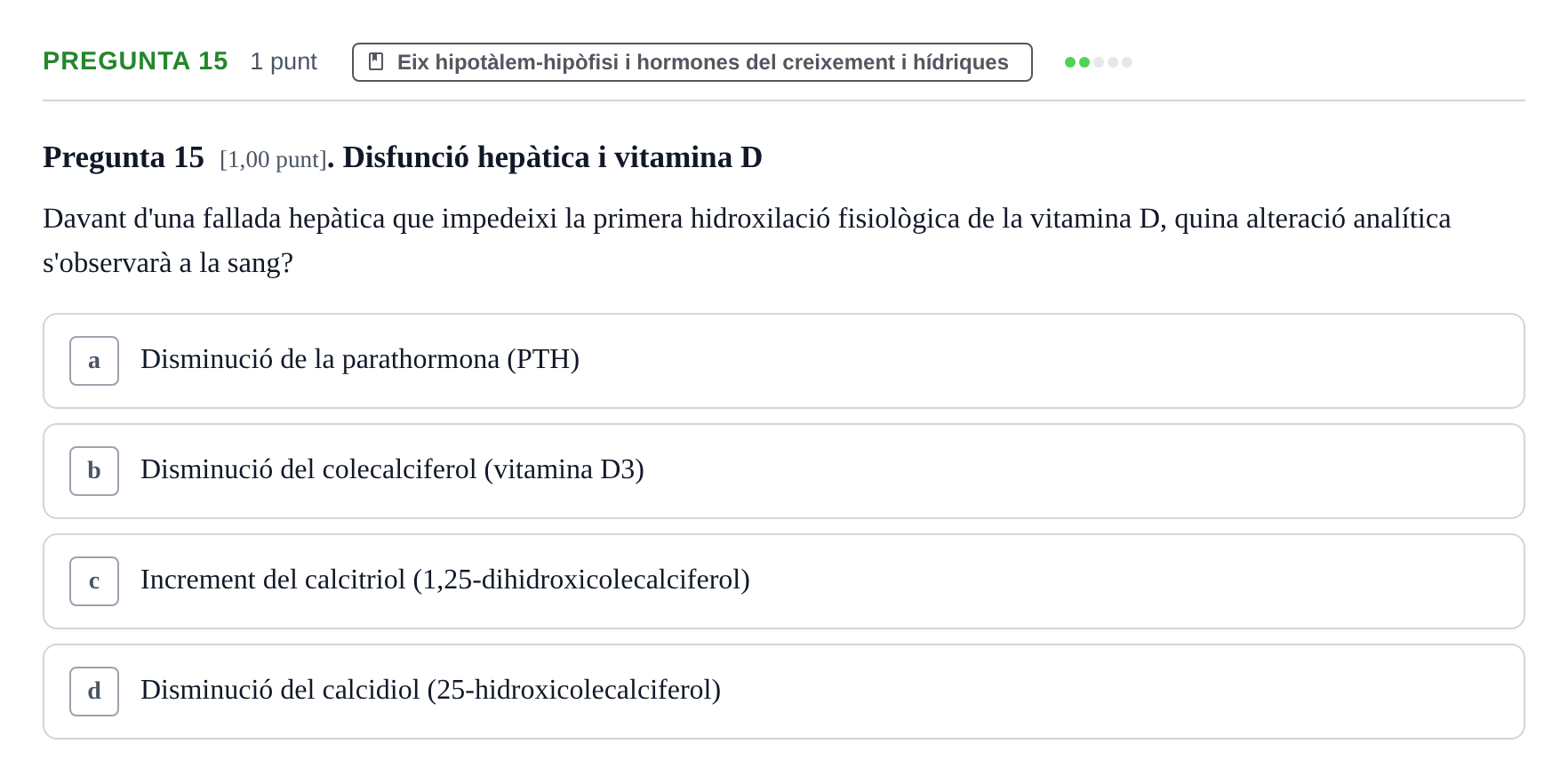 Enunciado: Pregunta 15 · Estructura i Funció del Cos Humà III UVIC Examen Parcial 2. Estructura i Funció del Cos Humà III