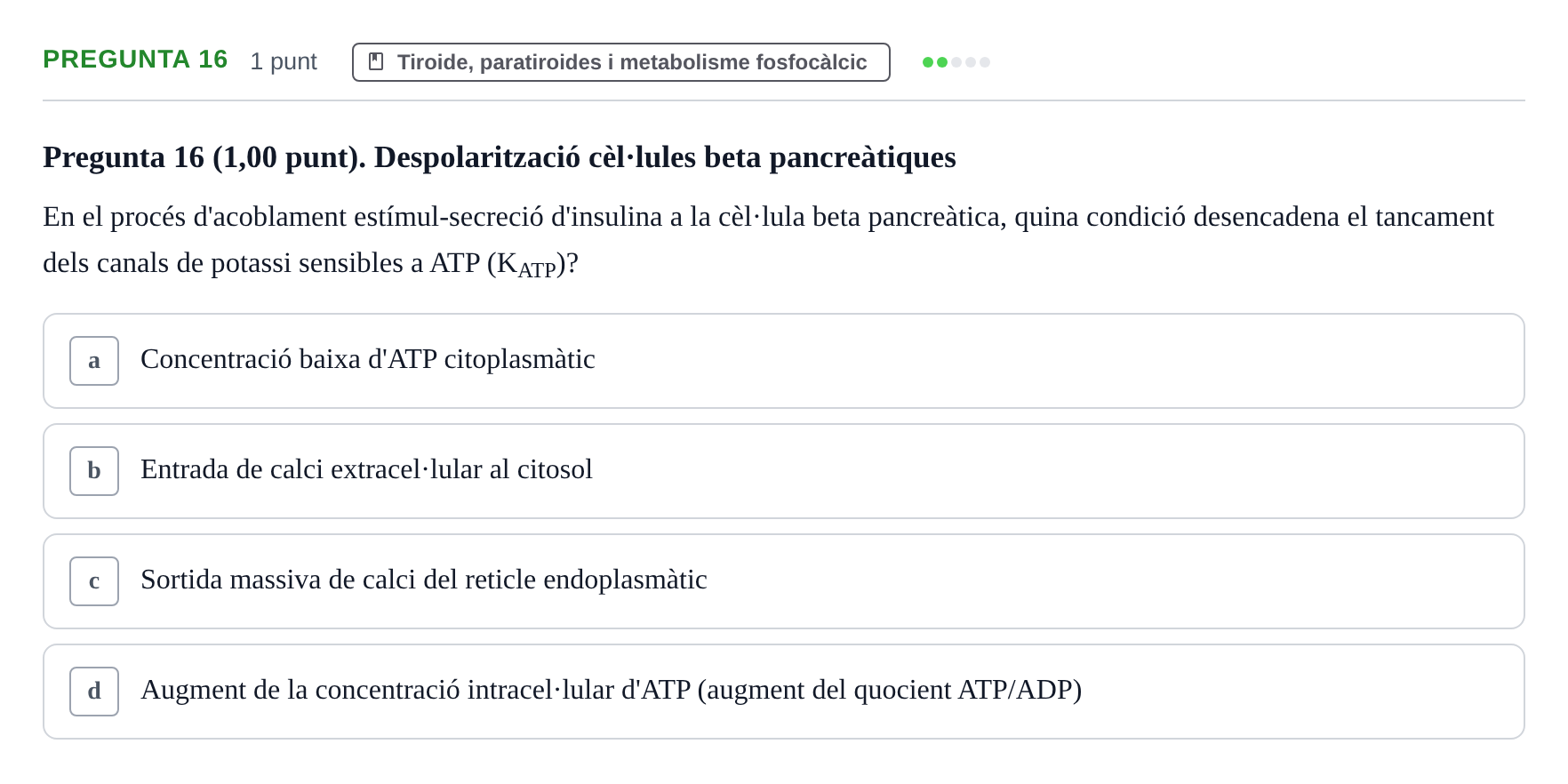Enunciado: Pregunta 16 · Estructura i Funció del Cos Humà III UVIC Examen Parcial 2. Estructura i Funció del Cos Humà III