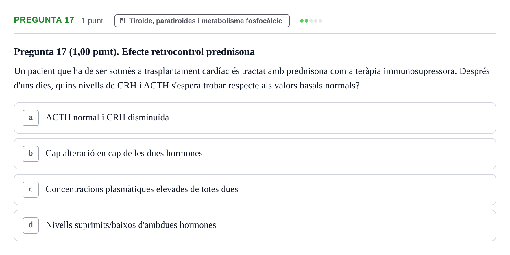 Enunciado: Pregunta 17 · Estructura i Funció del Cos Humà III UVIC Examen Parcial 2. Estructura i Funció del Cos Humà III