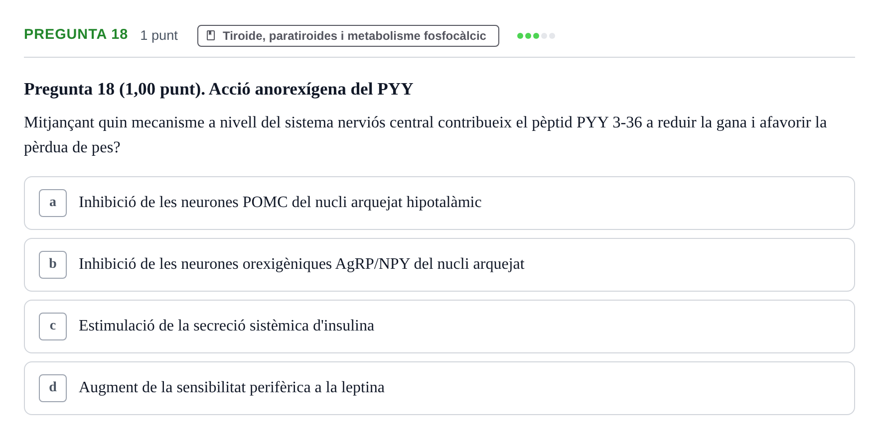 Enunciado: Pregunta 18 · Estructura i Funció del Cos Humà III UVIC Examen Parcial 2. Estructura i Funció del Cos Humà III