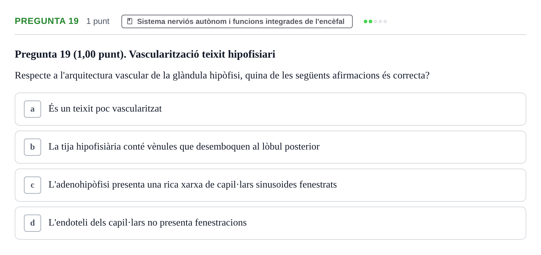 Enunciado: Pregunta 19 · Estructura i Funció del Cos Humà III UVIC Examen Parcial 2. Estructura i Funció del Cos Humà III