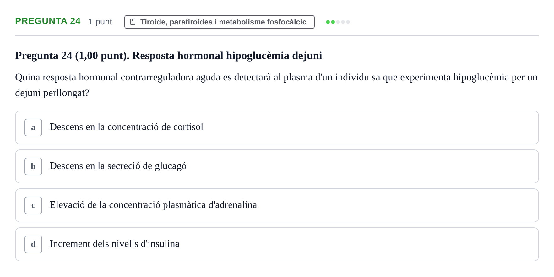 Enunciado: Pregunta 24 · Estructura i Funció del Cos Humà III UVIC Examen Parcial 2. Estructura i Funció del Cos Humà III