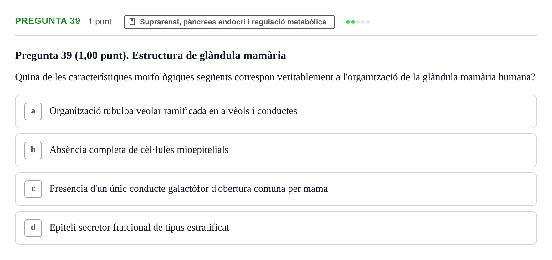 Enunciado: Pregunta 39 · Estructura i Funció del Cos Humà III UVIC Examen Parcial 2. Estructura i Funció del Cos Humà III