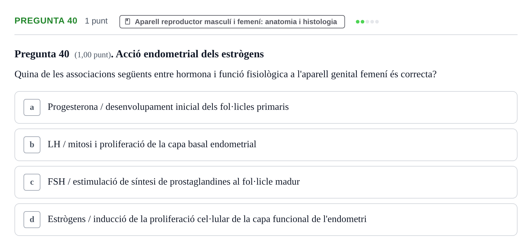 Enunciado: Pregunta 40 · Estructura i Funció del Cos Humà III UVIC Examen Parcial 2. Estructura i Funció del Cos Humà III