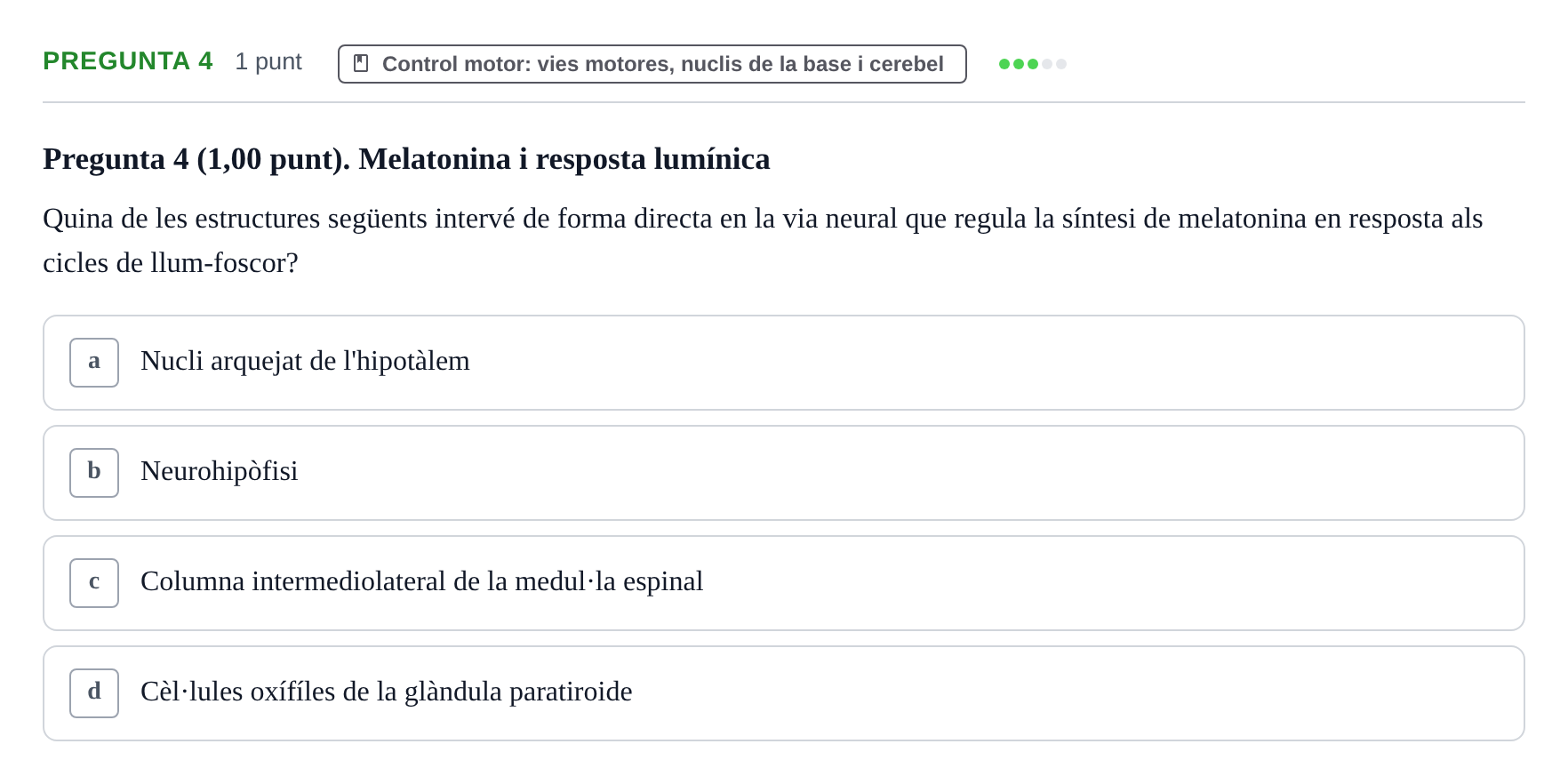 Enunciado: Pregunta 4 · Estructura i Funció del Cos Humà III UVIC Examen Parcial 2. Estructura i Funció del Cos Humà III