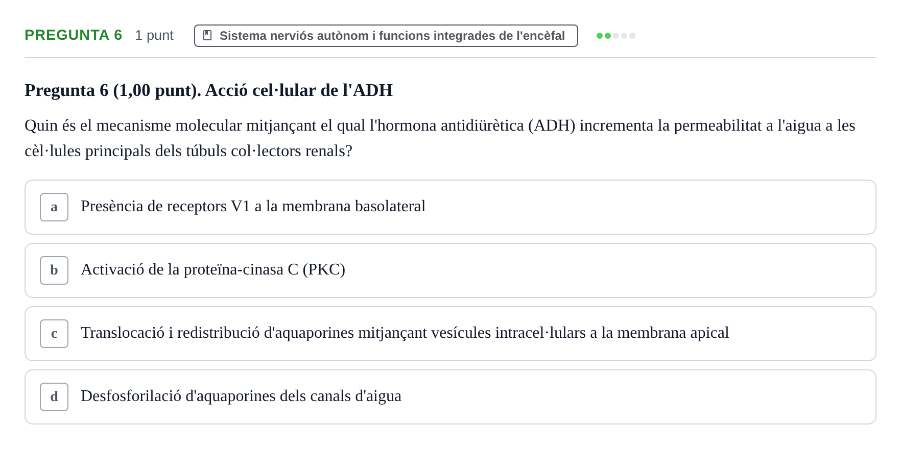 Enunciado: Pregunta 6 · Estructura i Funció del Cos Humà III UVIC Examen Parcial 2. Estructura i Funció del Cos Humà III
