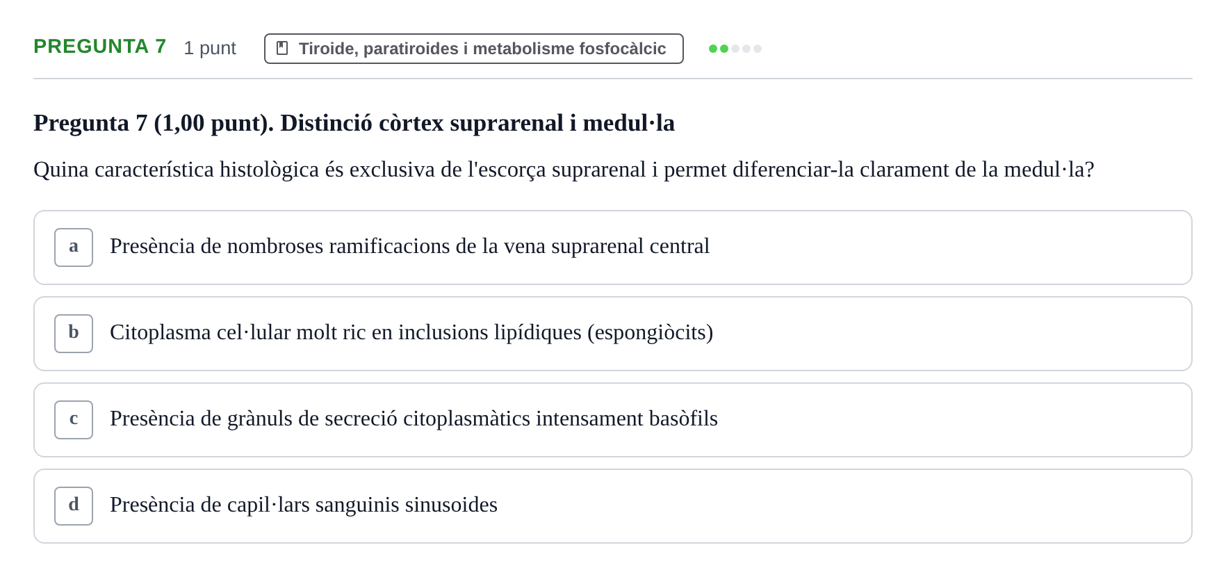 Enunciado: Pregunta 7 · Estructura i Funció del Cos Humà III UVIC Examen Parcial 2. Estructura i Funció del Cos Humà III