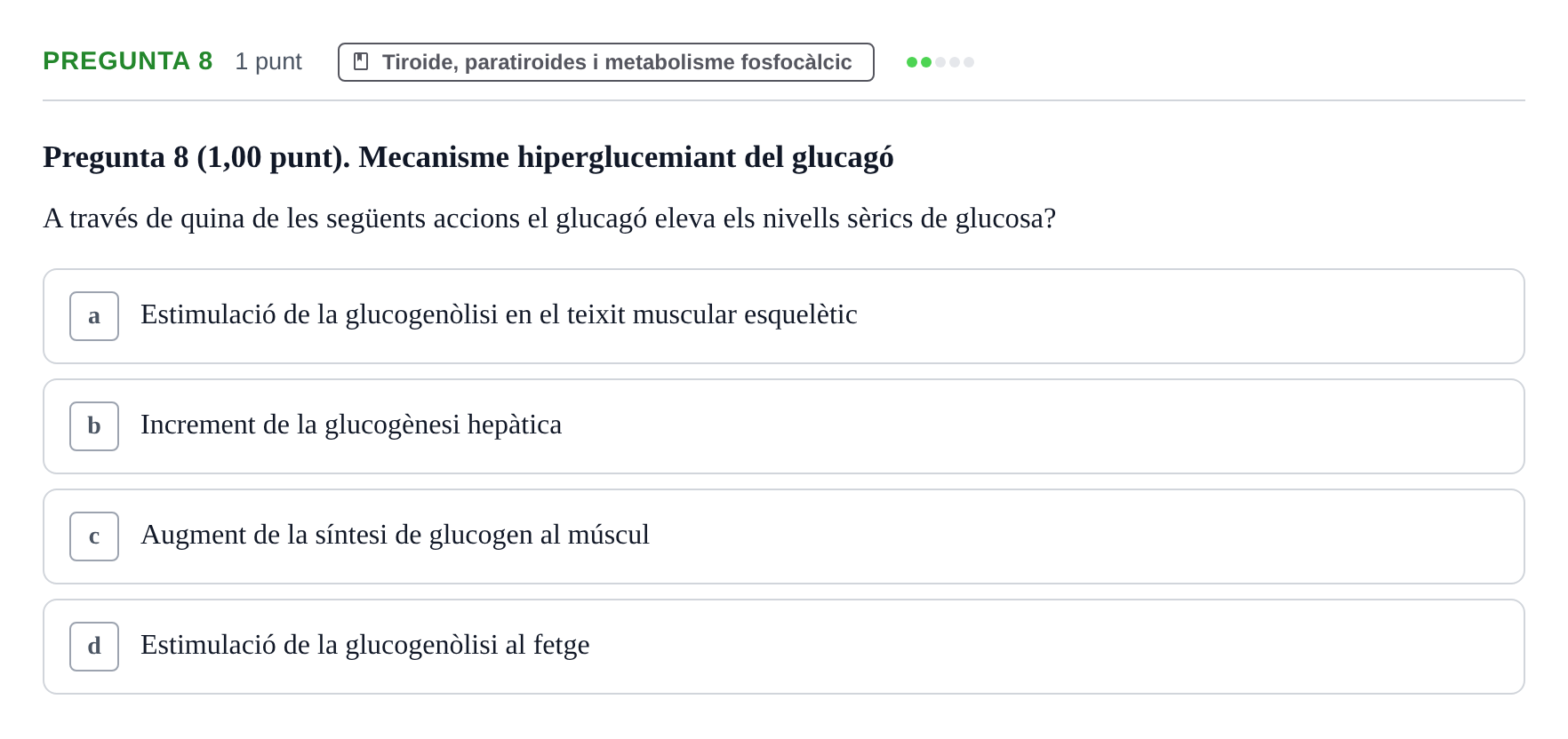 Enunciado: Pregunta 8 · Estructura i Funció del Cos Humà III UVIC Examen Parcial 2. Estructura i Funció del Cos Humà III