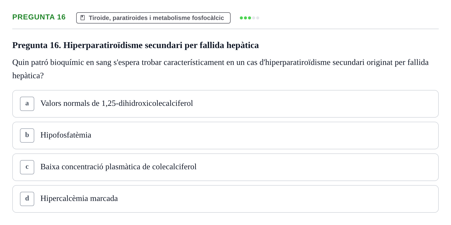 Enunciado: Pregunta 16 · Estructura i Funció del Cos Humà III UVIC Examen Parcial 2 - Estructura i Funció del Cos Humà III