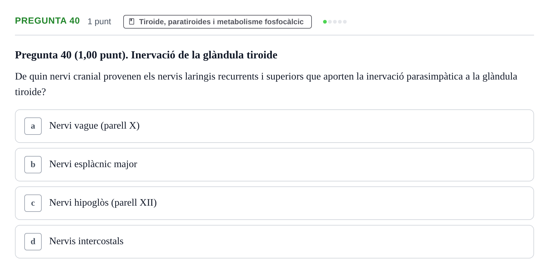 Enunciado: Pregunta 40 · Estructura i Funció del Cos Humà III UVIC 2022