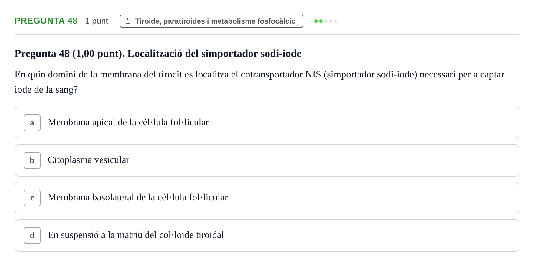 Enunciado: Pregunta 48 · Estructura i Funció del Cos Humà III UVIC 2022