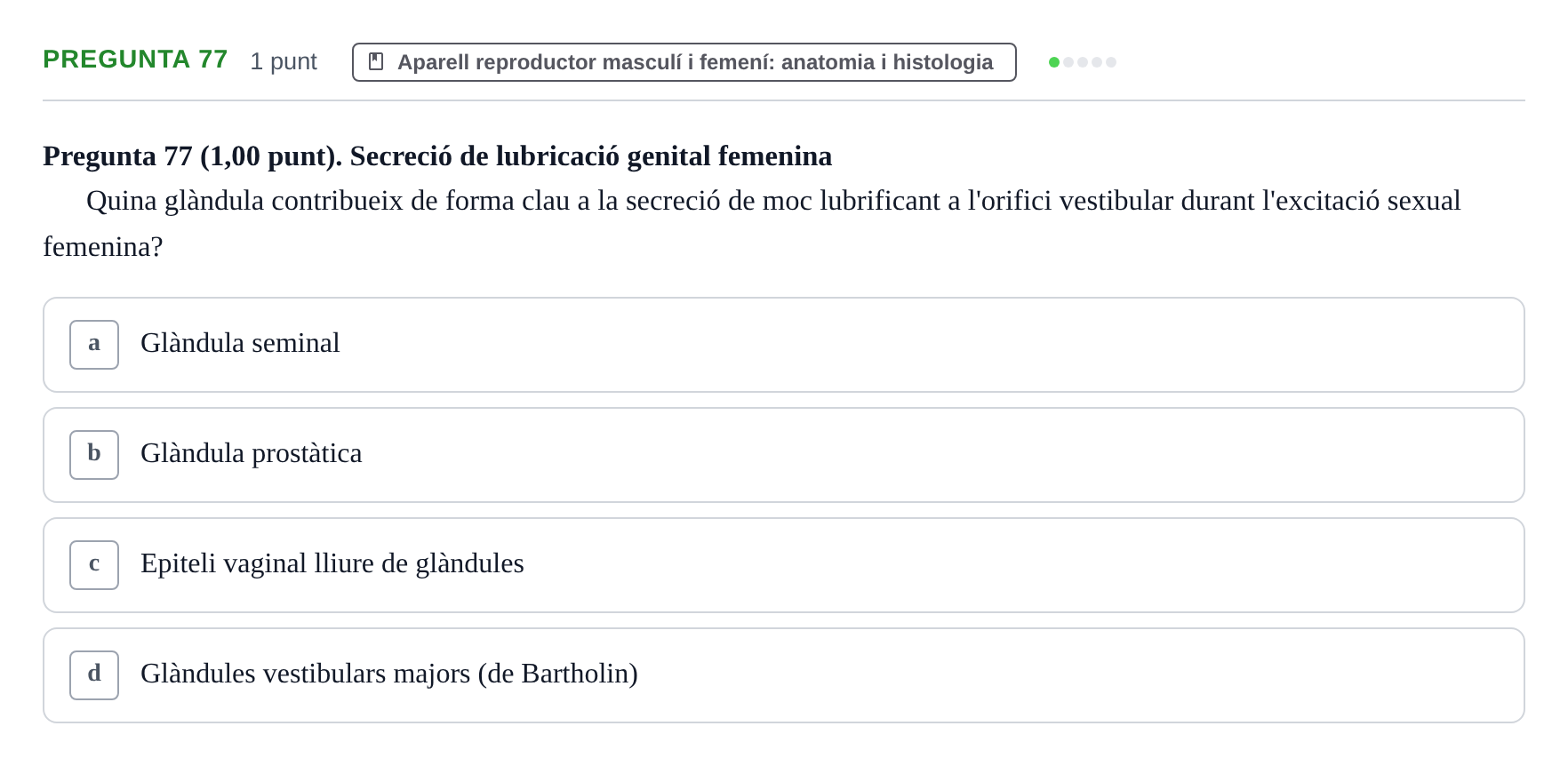 Enunciado: Pregunta 77 · Estructura i Funció del Cos Humà III UVIC 2022