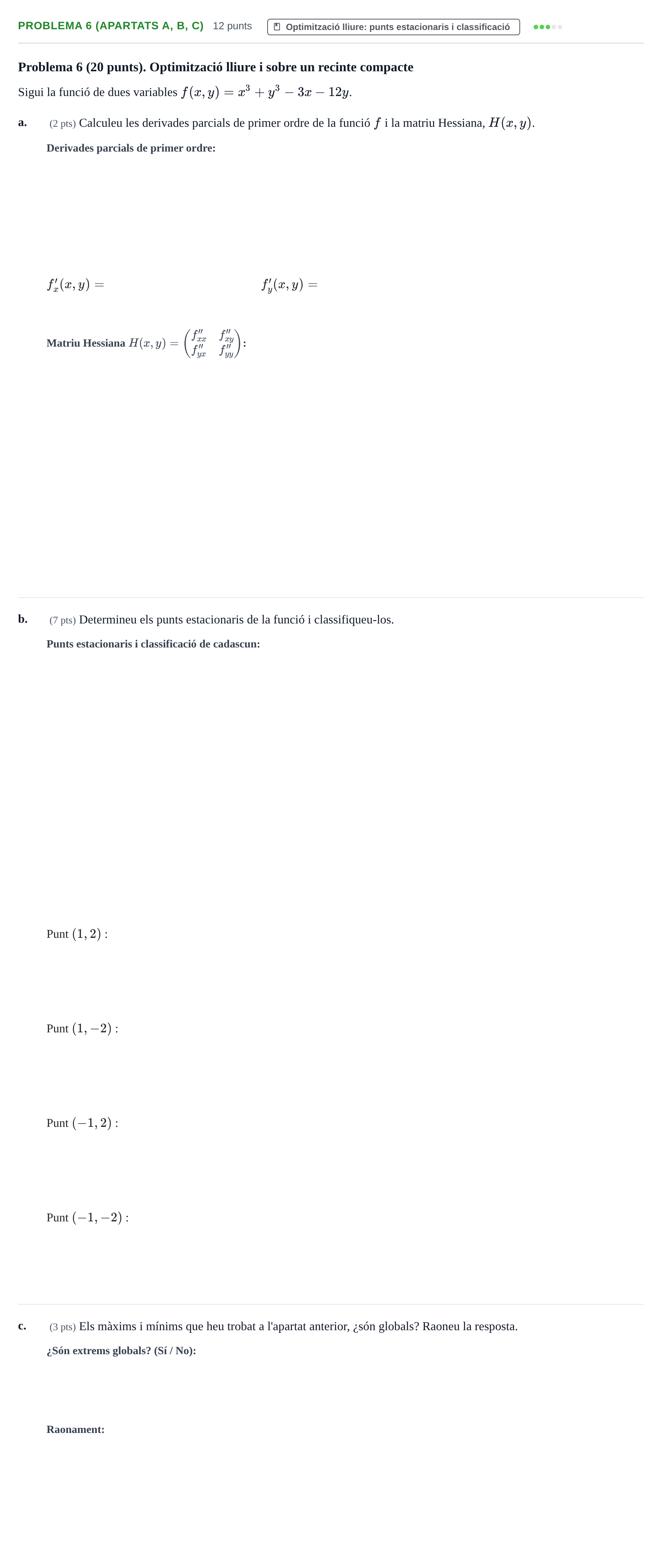 Enunciado: Problema 6 (apartats a, b, c) - Optimització lliu… · Matematiques Iii UPF 2012