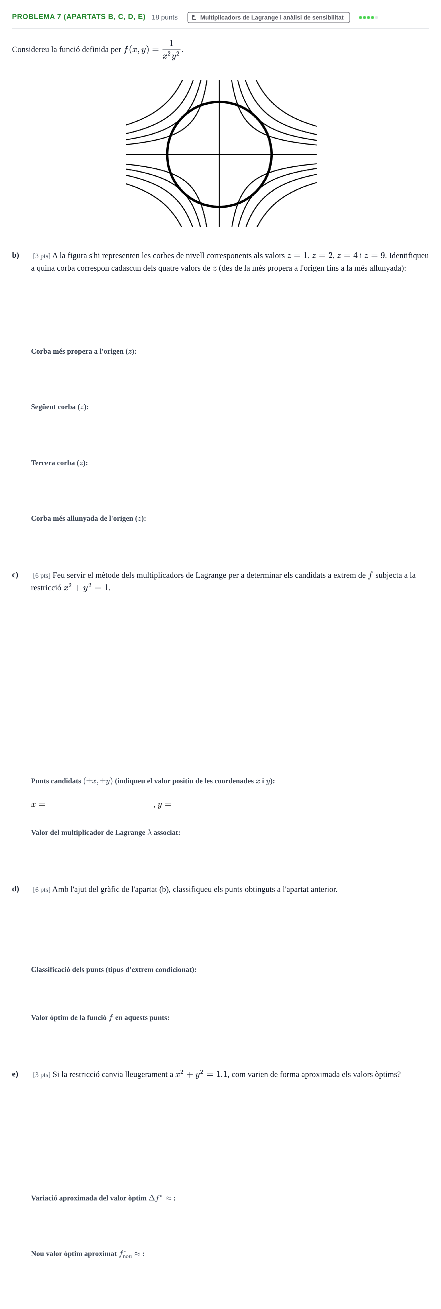 Enunciado: Problema 7 (apartats b, c, d, e) - Multiplicadors… · Matematiques Iii UPF 2012