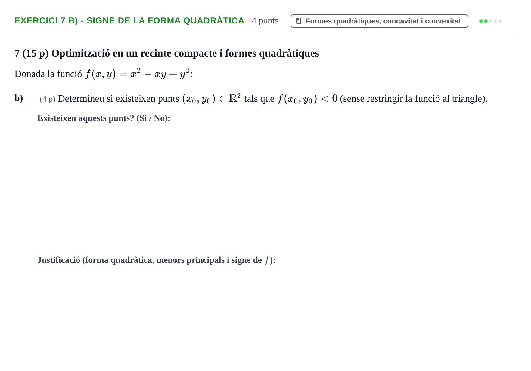 Enunciado: Ejercicio 7 b) - Signe de la forma quadràtica · Matematiques Iii UPF 2015