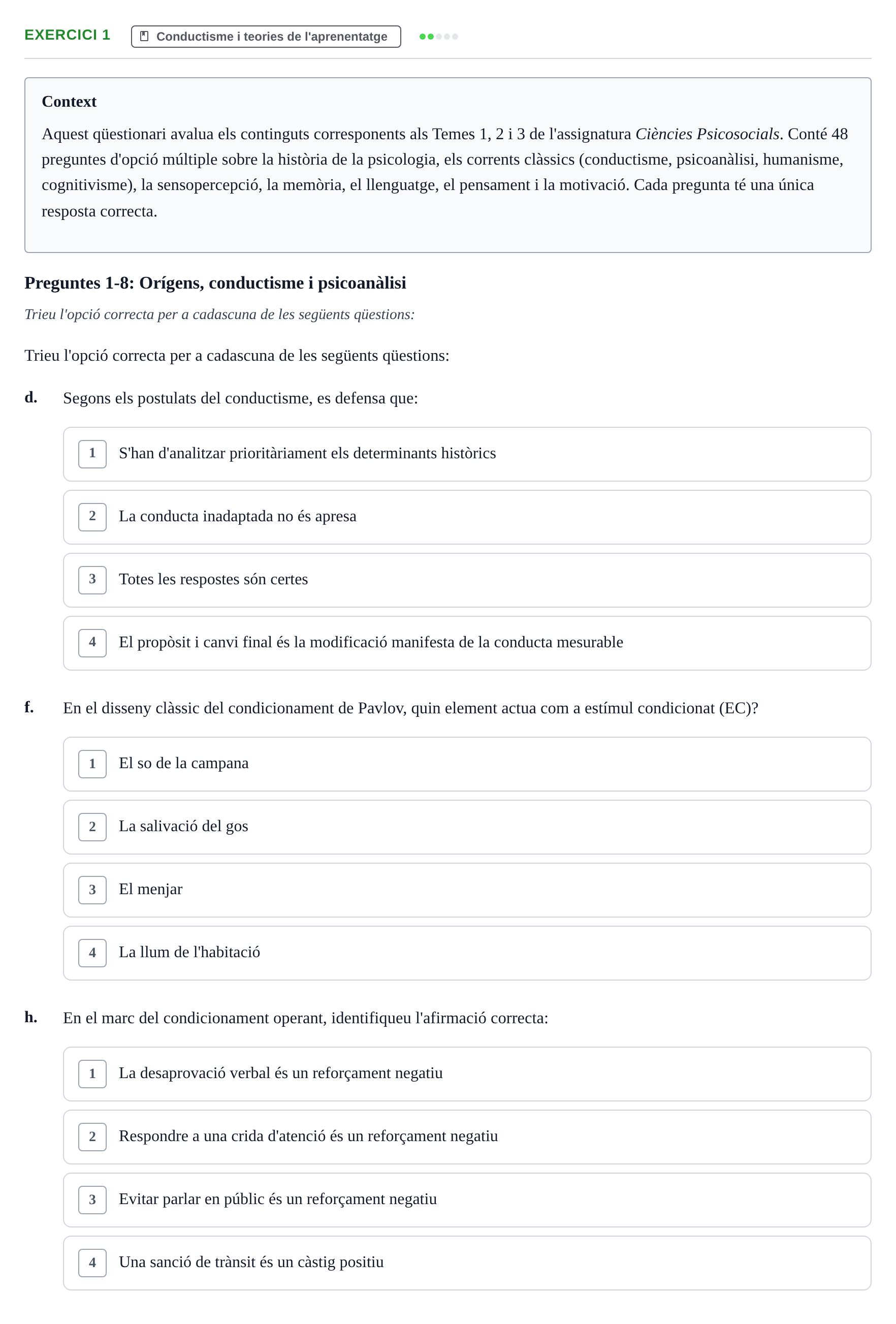 Enunciado: Ejercicio 1 - Conductisme i teories de l'aprenentatge · Ciencias Psicosociales URL Examen de Ciències Psicosocials: Temes 1, 2 i 3